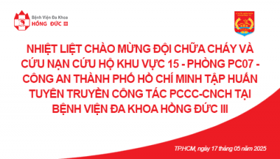 TẬP HUẤN CÔNG TÁC PCCC TẠI BỆNH VIỆN ĐA KHOA HỒNG ĐỨC III