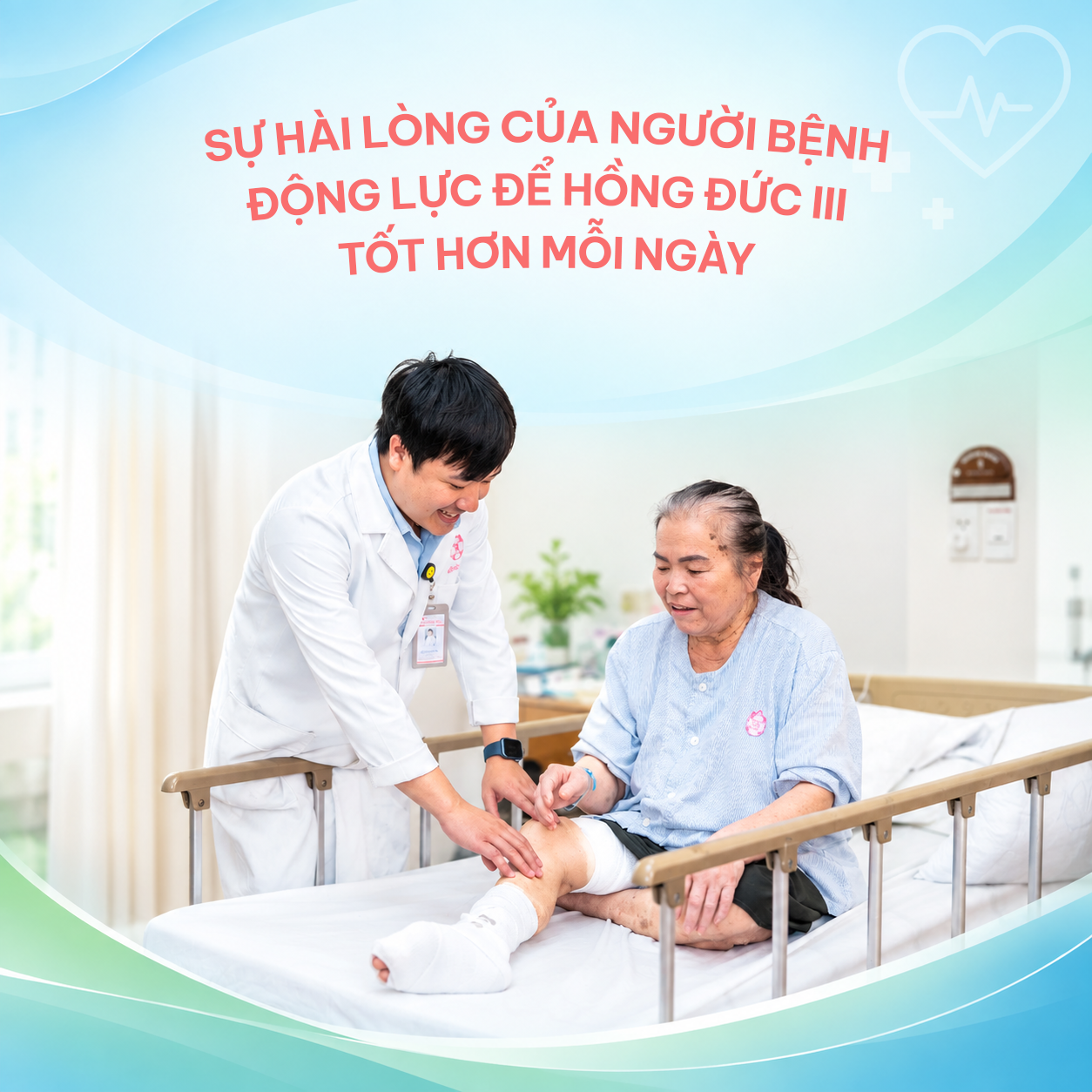 SỰ HÀI LÒNG CỦA NGƯỜI BỆNH – ĐỘNG LỰC ĐỂ HỒNG ĐỨC III TỐT HƠN MỖI NGÀY