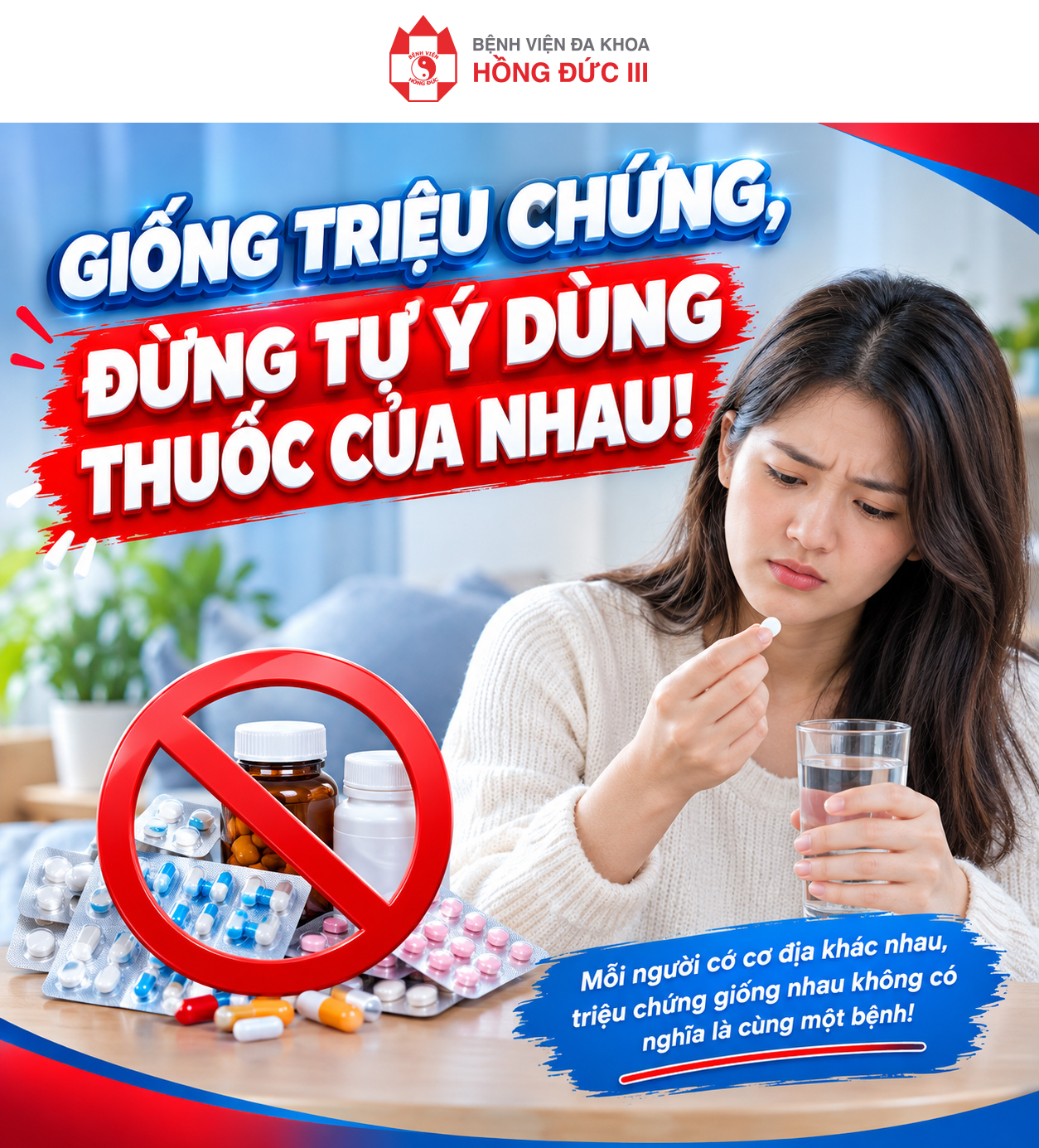 GIỐNG TRIỆU CHỨNG, ĐỪNG TỰ Ý DÙNG THUỐC CỦA NHAU