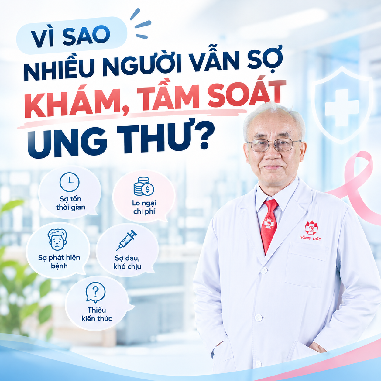 VÌ SAO NHIỀU NGƯỜI VẪN SỢ KHÁM, TẦM SOÁT UNG THƯ?