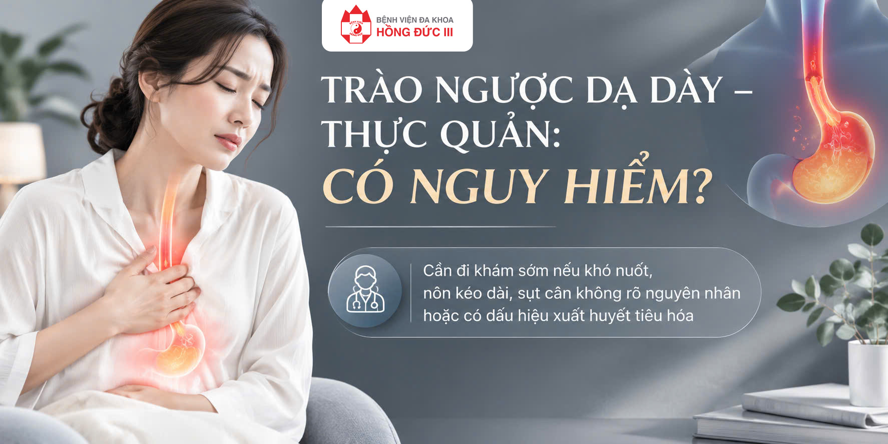 TRÀO NGƯỢC DẠ DÀY – THỰC QUẢN: CÓ NGUY HIỂM?
