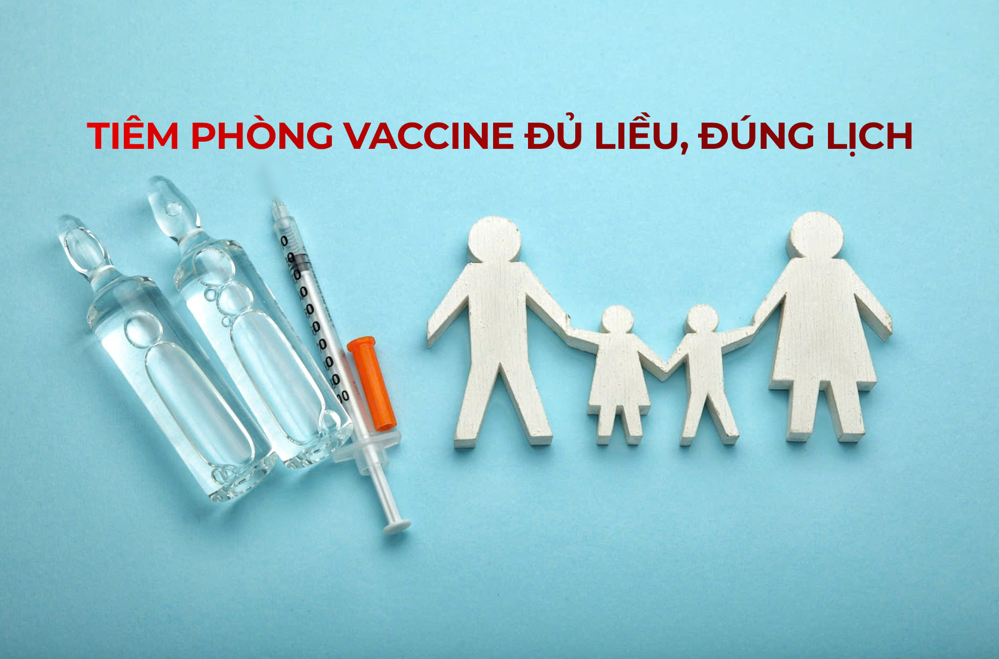 TIÊM PHÒNG VACCINE ĐỦ LIỀU, ĐÚNG LỊCH: “LÁ CHẮN” HỮU HIỆU BẢO VỆ SỨC KHỎE